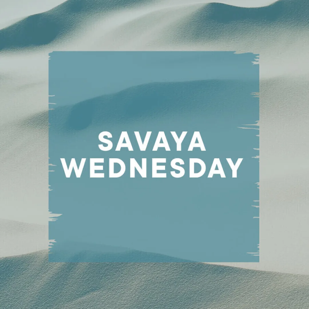 SAVAYA WEDNESDAY